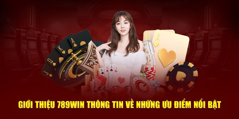 Giới thiệu 789Win ưu điểm nổi bật