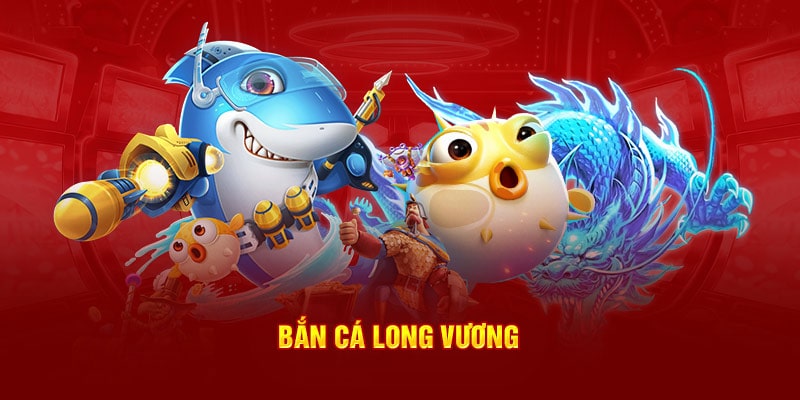 Bắn cá long vương tại nhà cái 789win