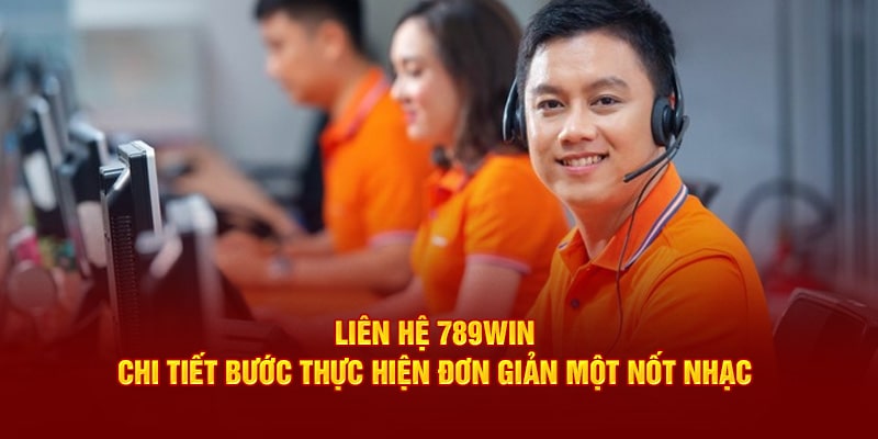 Các bước liên hệ 789win