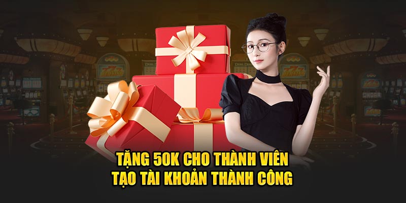 Tặng 50k cho thành viên mới