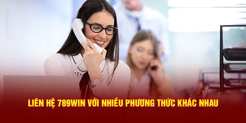 Liên hệ 789win bằng nhiều phương thức