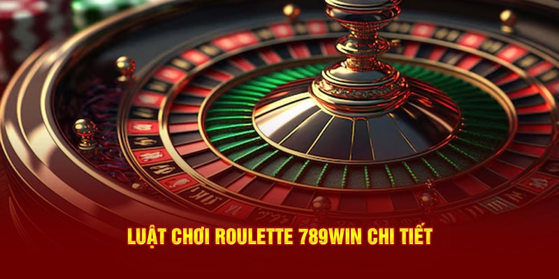 Luật chơi Roulette 789win