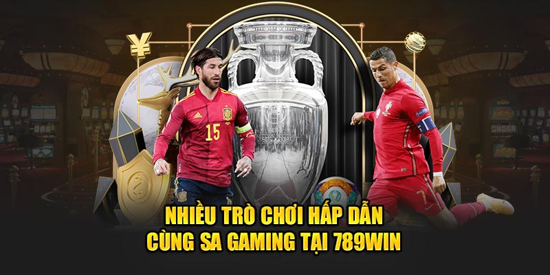 Nhiều trò chơi hấp dẫn tại Sa Gaming 789Win