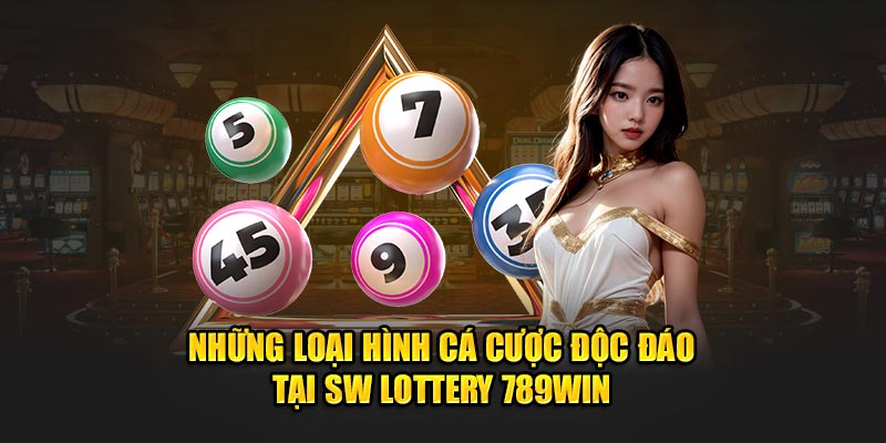 SW Lottery 789Win đa dạng loại hình cá cược