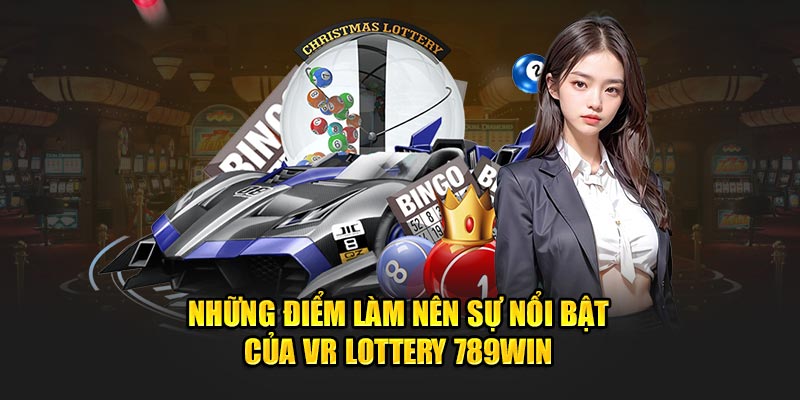 Ưu điểm VR Lottery 789Win