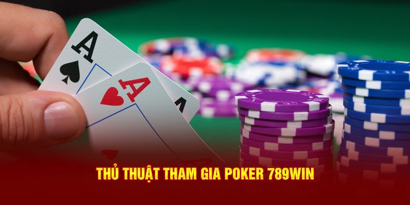 Thủ thuật tham gia Poker