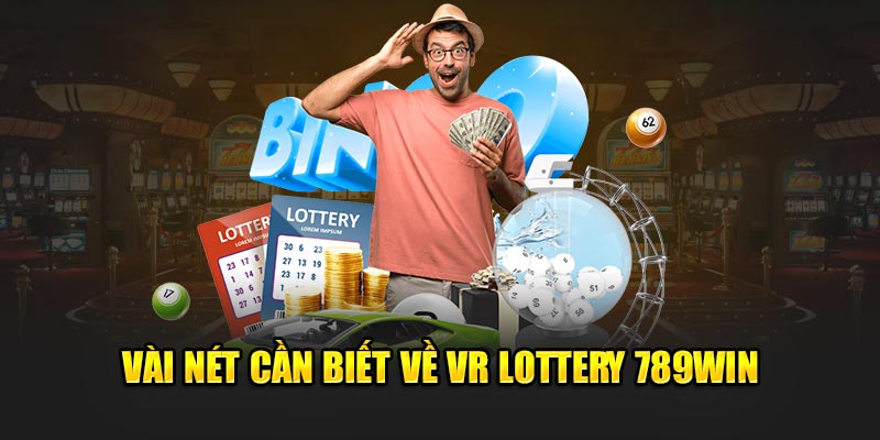 Giới thiệu VR Lottery 789Win